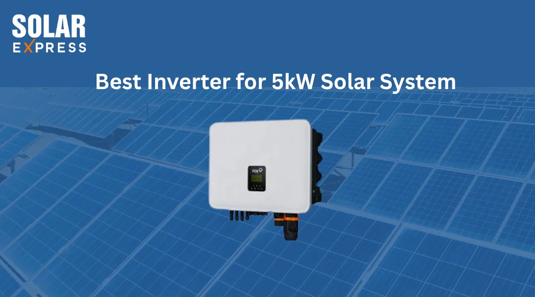 Best Inverter for 5kW Solar System | Solar Express